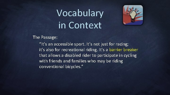 Vocabulary in Context The Passage: “It’s an accessible sport. It’s not just for racing;