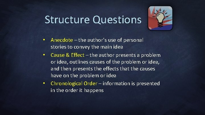 Structure Questions • Anecdote – the author’s use of personal stories to convey the