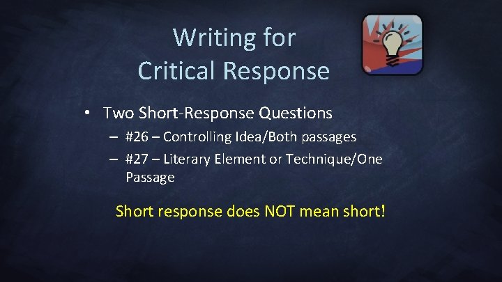 Writing for Critical Response • Two Short-Response Questions – #26 – Controlling Idea/Both passages