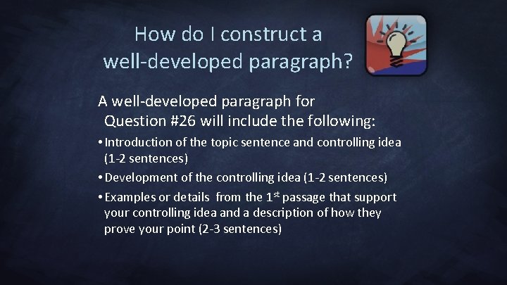 How do I construct a well-developed paragraph? A well-developed paragraph for Question #26 will