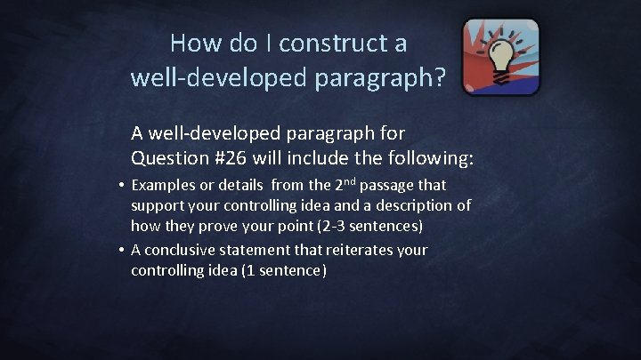 How do I construct a well-developed paragraph? A well-developed paragraph for Question #26 will