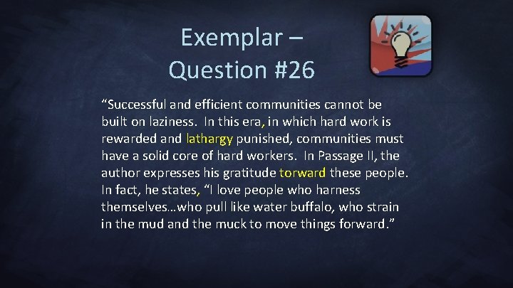 Exemplar – Question #26 “Successful and efficient communities cannot be built on laziness. In
