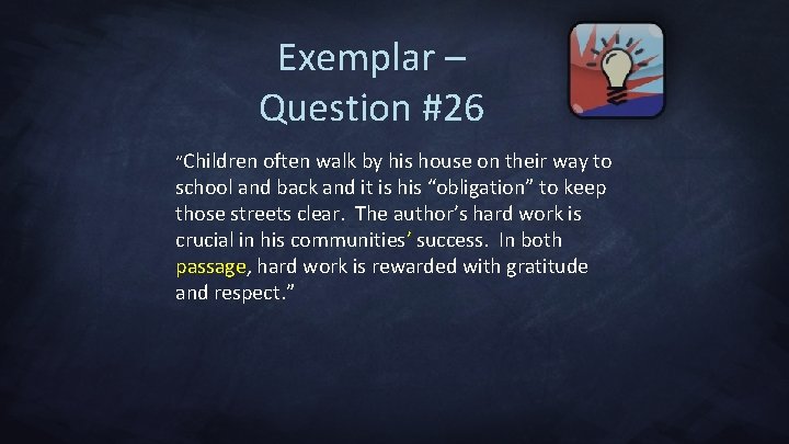 Exemplar – Question #26 “Children often walk by his house on their way to