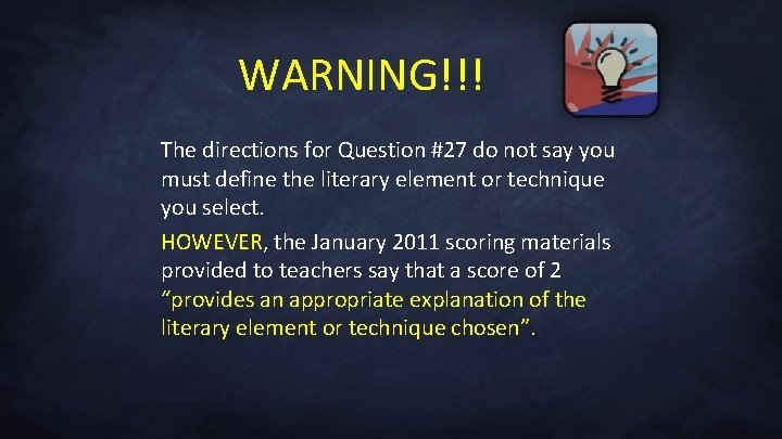 WARNING!!! The directions for Question #27 do not say you must define the literary