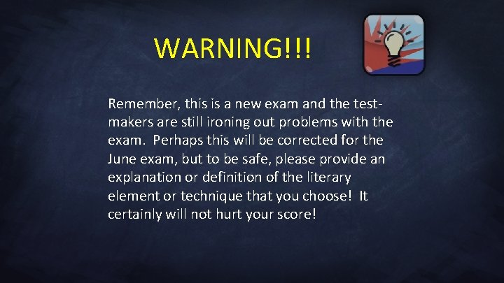 WARNING!!! Remember, this is a new exam and the testmakers are still ironing out
