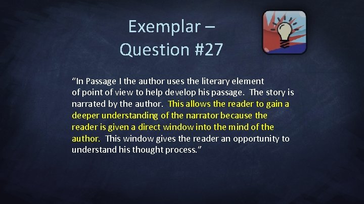 Exemplar – Question #27 “In Passage I the author uses the literary element of