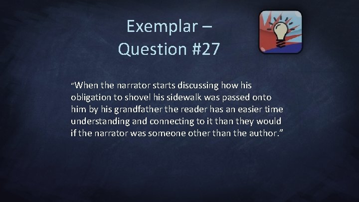 Exemplar – Question #27 “When the narrator starts discussing how his obligation to shovel
