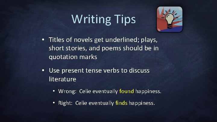 Writing Tips • Titles of novels get underlined; plays, short stories, and poems should