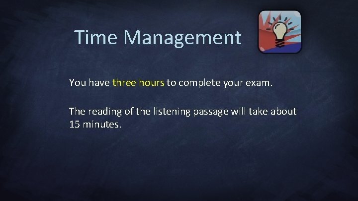 Time Management You have three hours to complete your exam. The reading of the