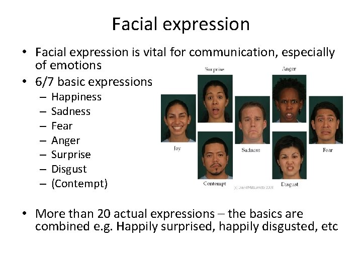Facial expression • Facial expression is vital for communication, especially of emotions • 6/7