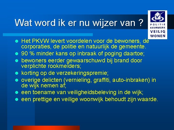 Wat word ik er nu wijzer van ? l l l l Het PKVW