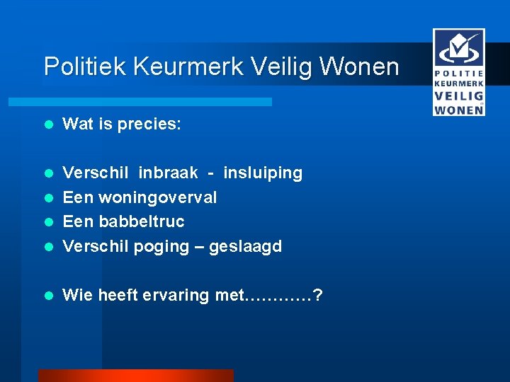 Politiek Keurmerk Veilig Wonen l Wat is precies: Verschil inbraak - insluiping l Een