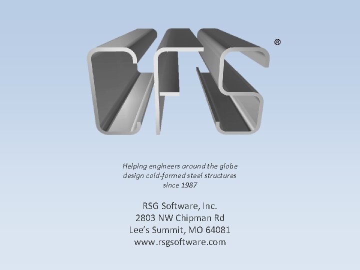 ® Helping engineers around the globe design cold-formed steel structures since 1987 RSG Software,