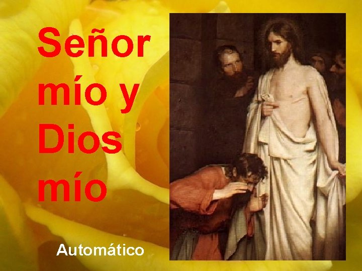 Señor mío y Dios mío Automático 