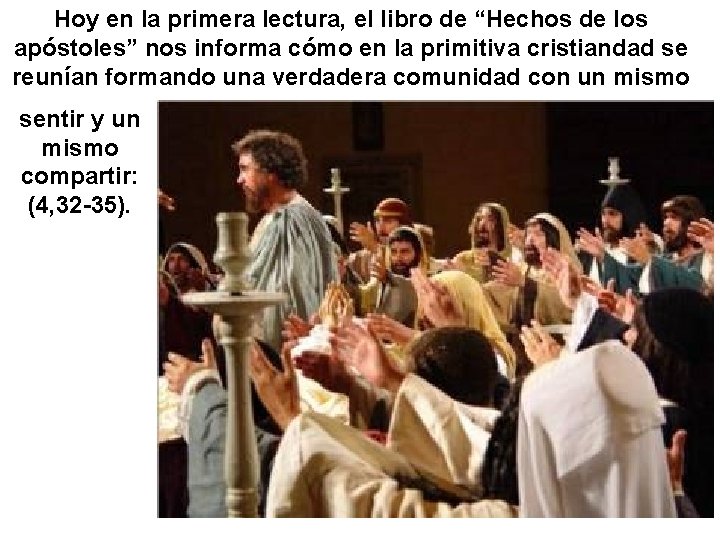 Hoy en la primera lectura, el libro de “Hechos de los apóstoles” nos informa