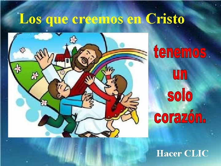 Los que creemos en Cristo Hacer CLIC 