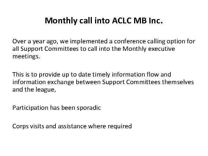 Monthly call into ACLC MB Inc. Over a year ago, we implemented a conference