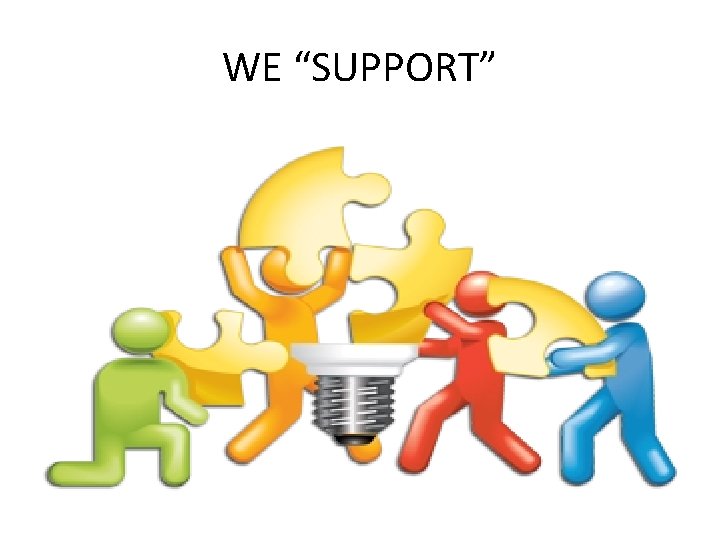 WE “SUPPORT” 