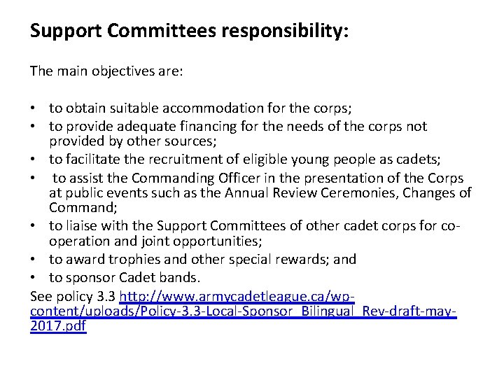 Support Committees responsibility: The main objectives are: • to obtain suitable accommodation for the