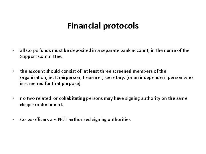 Financial protocols • all Corps funds must be deposited in a separate bank account,