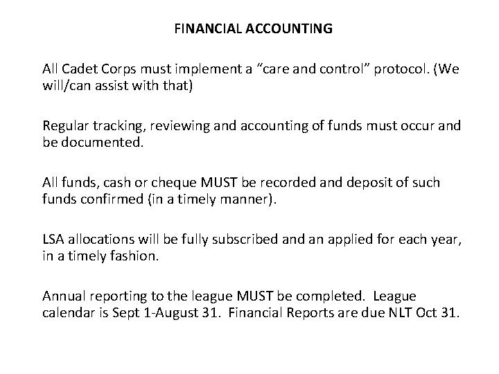 FINANCIAL ACCOUNTING All Cadet Corps must implement a “care and control” protocol. (We will/can