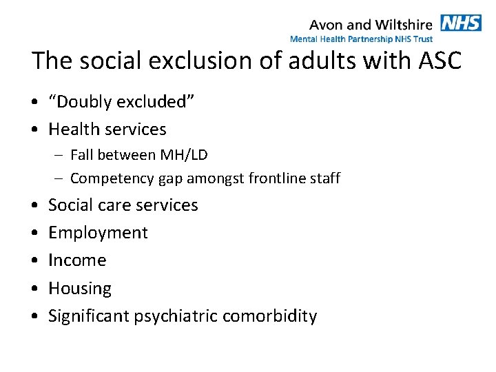 The social exclusion of adults with ASC • “Doubly excluded” • Health services –