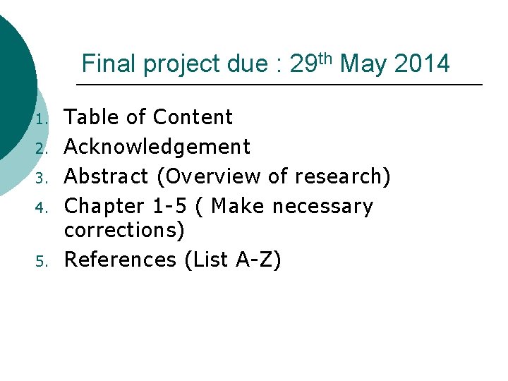 Final project due : 29 th May 2014 1. 2. 3. 4. 5. Table