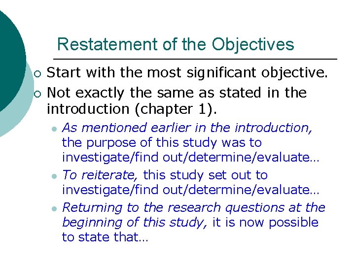 Restatement of the Objectives ¡ ¡ Start with the most significant objective. Not exactly