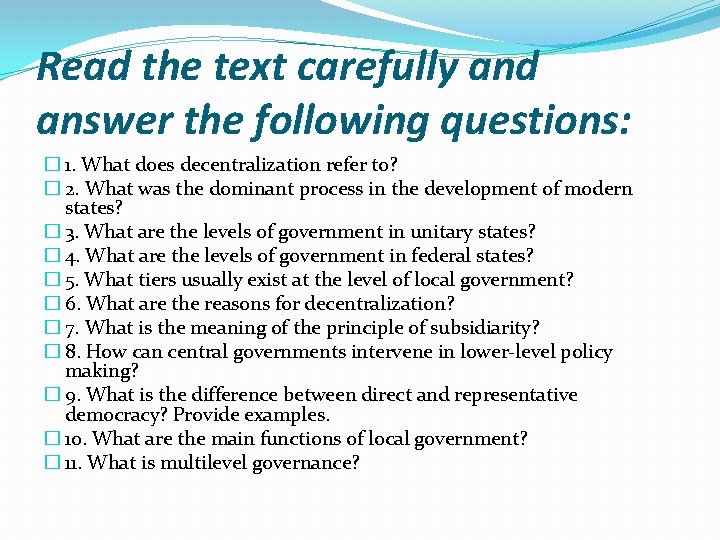 Read the text carefully and answer the following questions: � 1. What does decentralization