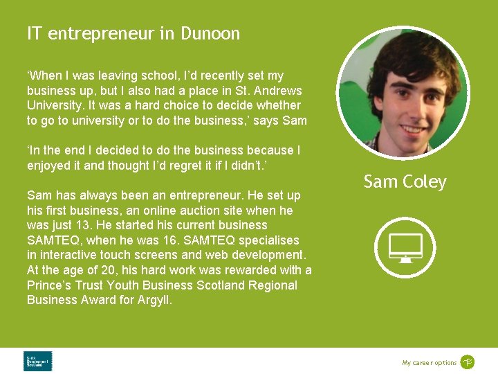 IT entrepreneur in Dunoon ‘When I was leaving school, I’d recently set my business