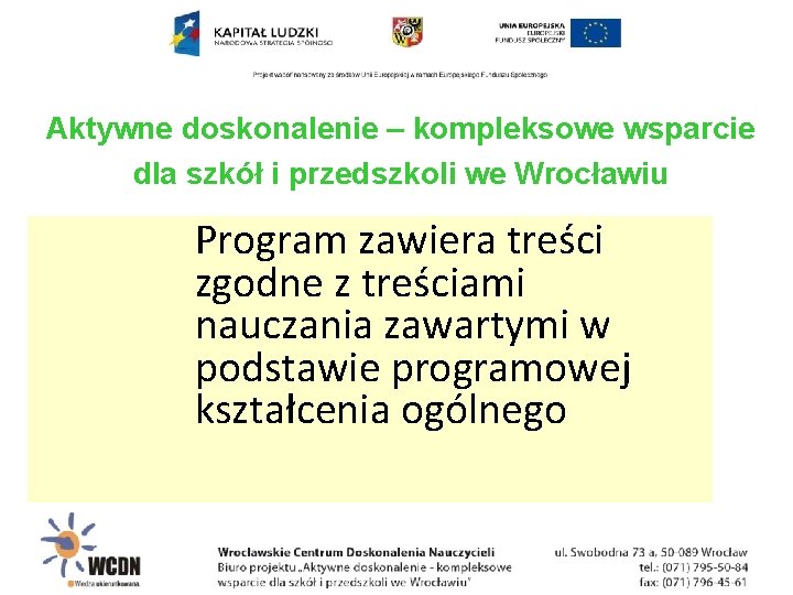 Aktywne doskonalenie – kompleksowe wsparcie dla szkół i przedszkoli we Wrocławiu Program zawiera treści