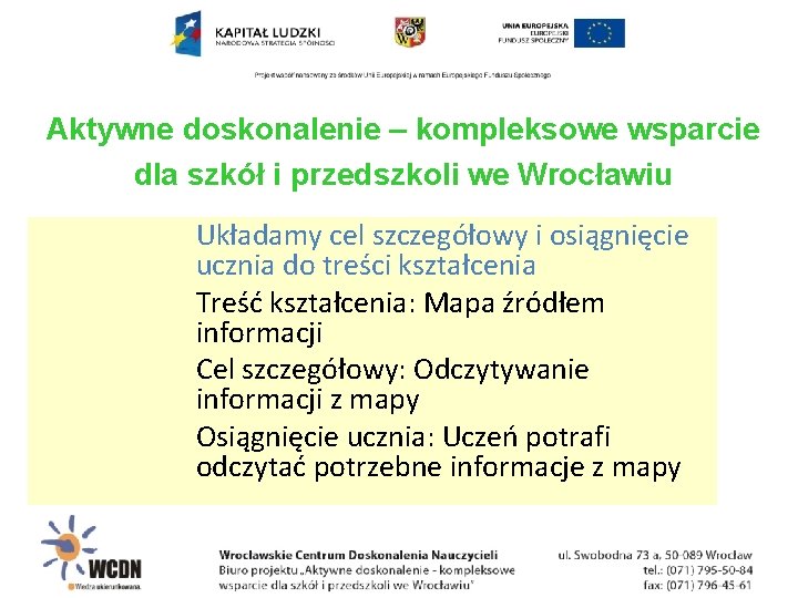 Aktywne doskonalenie – kompleksowe wsparcie dla szkół i przedszkoli we Wrocławiu Układamy cel szczegółowy