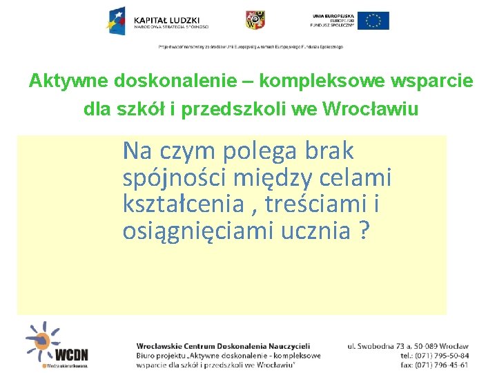 Aktywne doskonalenie – kompleksowe wsparcie dla szkół i przedszkoli we Wrocławiu Na czym polega