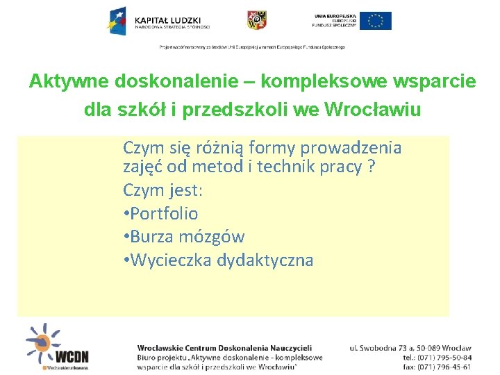 Aktywne doskonalenie – kompleksowe wsparcie dla szkół i przedszkoli we Wrocławiu Czym się różnią