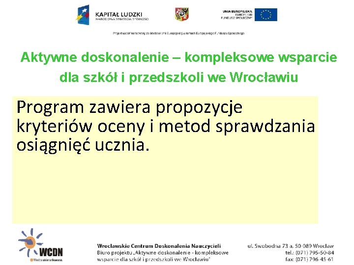 Aktywne doskonalenie – kompleksowe wsparcie dla szkół i przedszkoli we Wrocławiu Program zawiera propozycje