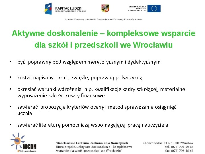 Aktywne doskonalenie – kompleksowe wsparcie dla szkół i przedszkoli we Wrocławiu • być poprawny