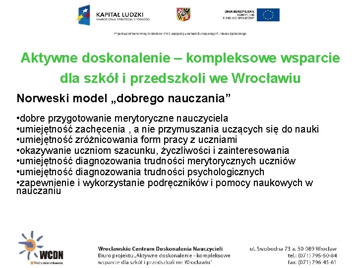 Aktywne doskonalenie – kompleksowe wsparcie dla szkół i przedszkoli we Wrocławiu Norweski model „dobrego