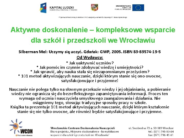 Aktywne doskonalenie – kompleksowe wsparcie dla szkół i przedszkoli we Wrocławiu Silberman Mel: Uczymy