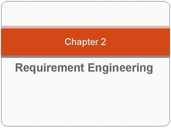 Chapter 2 Requirement Engineering 