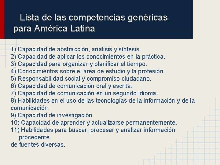 Lista de las competencias genéricas para América Latina 1) Capacidad de abstracción, análisis y