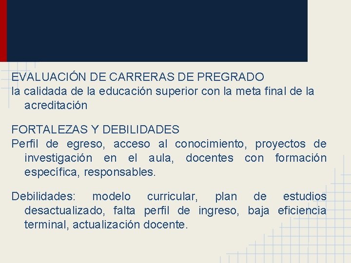 EVALUACIÓN DE CARRERAS DE PREGRADO la calidada de la educación superior con la meta