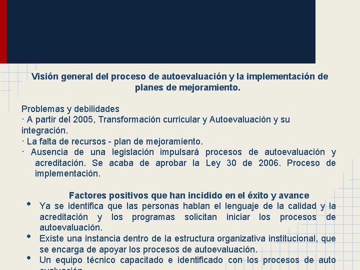 Visión general del proceso de autoevaluación y la implementación de planes de mejoramiento. Problemas