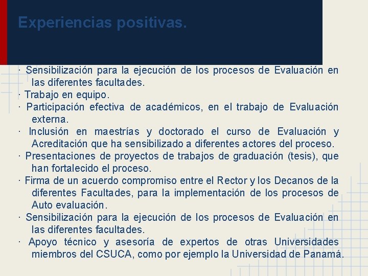 Experiencias positivas. · Sensibilización para la ejecución de los procesos de Evaluación en las