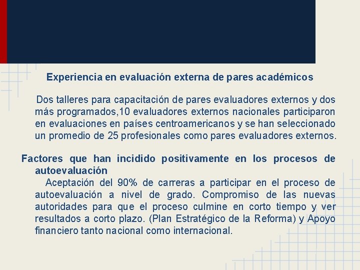 Experiencia en evaluación externa de pares académicos Dos talleres para capacitación de pares evaluadores