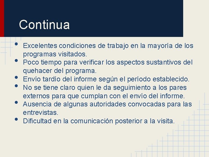 Continua • • • Excelentes condiciones de trabajo en la mayoría de los programas