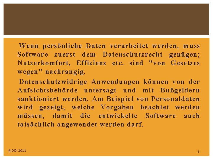  Wenn persönliche Daten verarbeitet werden, muss Software zuerst dem Datenschutzrecht genügen; Nutzerkomfort, Effizienz