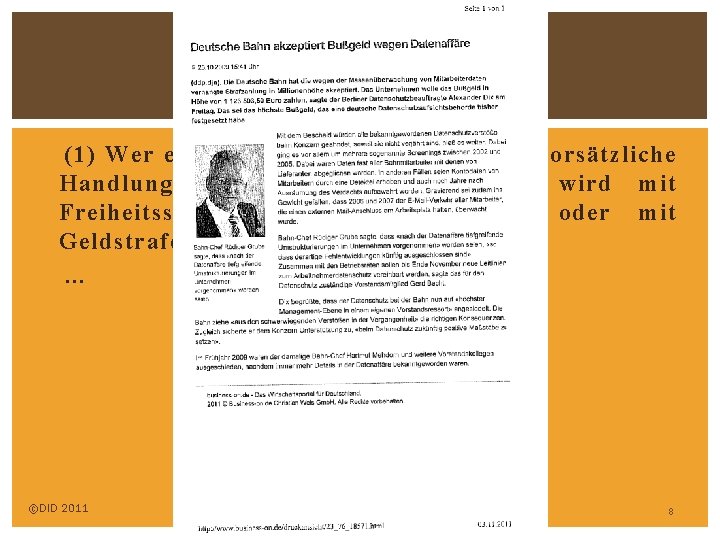 § 44 BDSG Strafvorschriften (1) Wer eine in § 43 Abs. 2 bezeichnete vorsätzliche