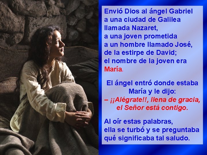 Envió Dios al ángel Gabriel a una ciudad de Galilea llamada Nazaret, a una