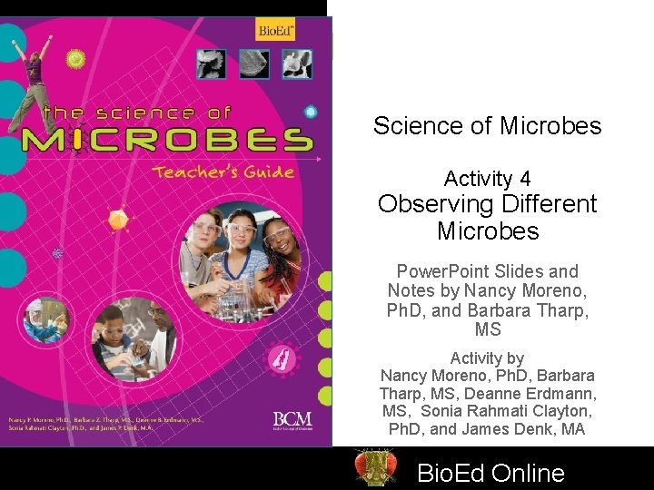 Science of Microbes Activity 4 Observing Different Microbes Power. Point Slides and Notes by