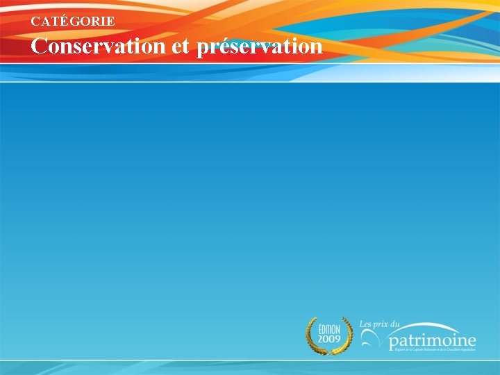 CATÉGORIE Conservation et préservation 